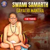 About Swami Samartha Gayatri Mantra 108 Times Song